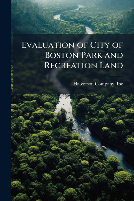 Evaluation of City of Boston Park and Recreation Land