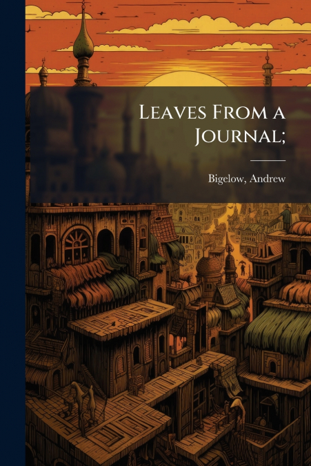 Leaves From a Journal;