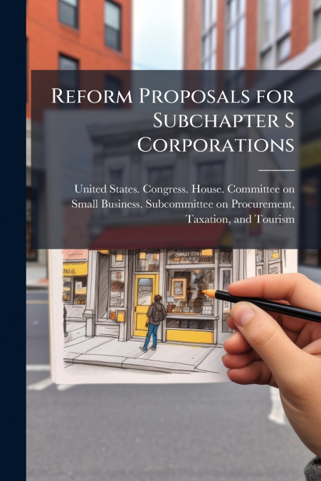 Reform Proposals for Subchapter S Corporations