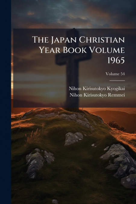 The Japan Christian Year Book Volume 1965; Volume 54