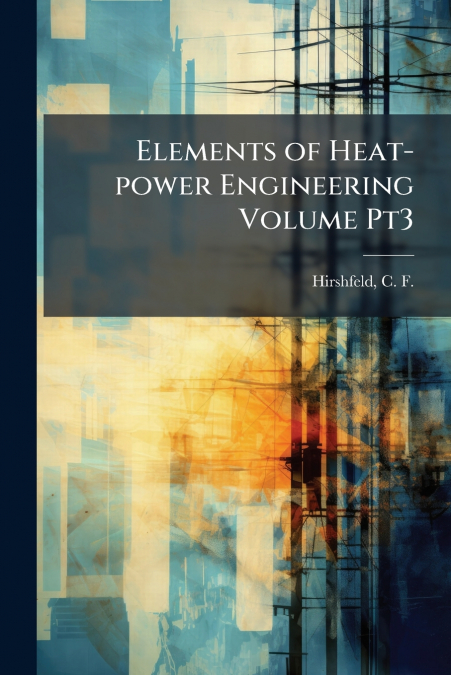 Elements of Heat-power Engineering Volume Pt3
