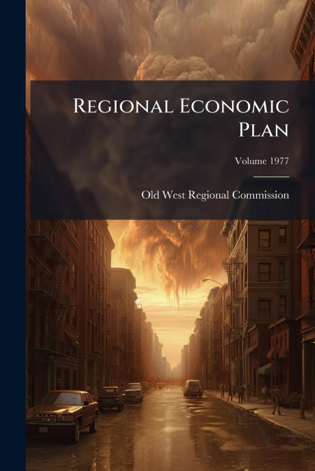 Regional Economic Plan; Volume 1977