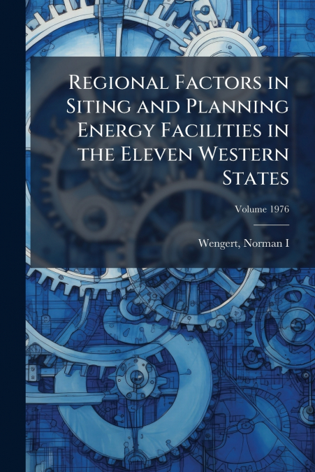Regional Factors in Siting and Planning Energy Facilities in the Eleven Western States