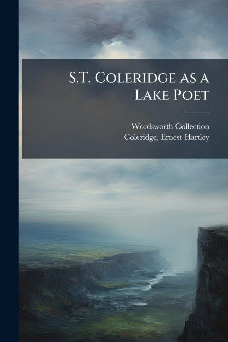 S.T. Coleridge as a Lake Poet
