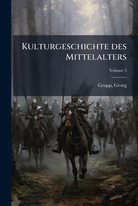 Kulturgeschichte des Mittelalters; Volume 3