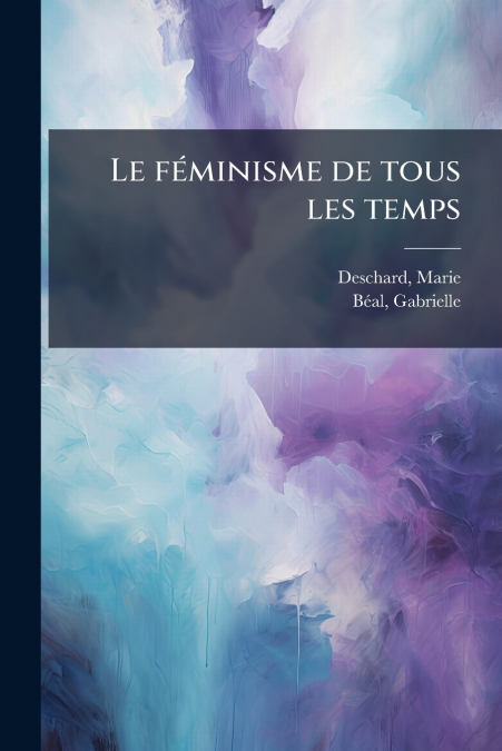 Le féminisme de tous les temps