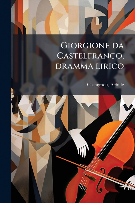 Giorgione da Castelfranco, dramma lirico