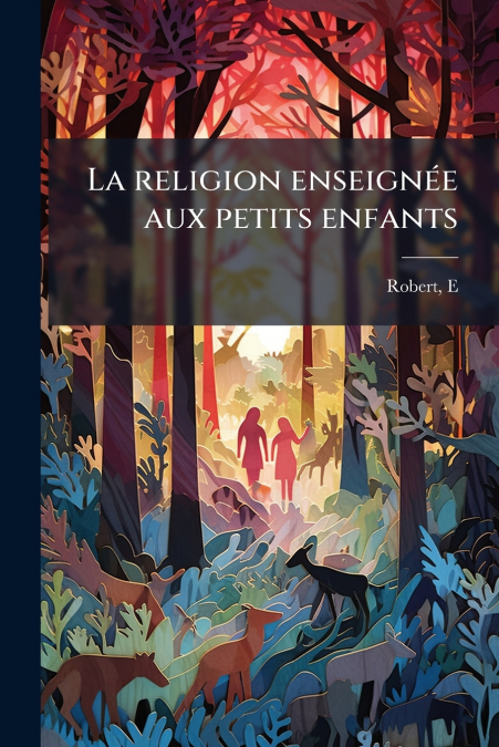 La religion enseignée aux petits enfants