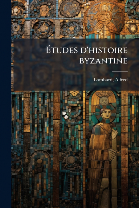 Études d’histoire byzantine