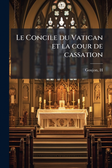 Le Concile du Vatican et la cour de cassation