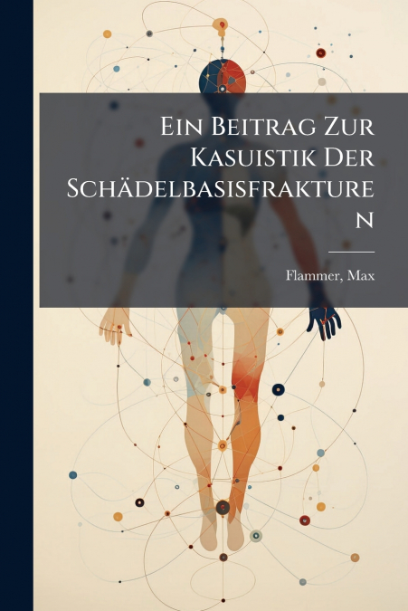 Ein Beitrag Zur Kasuistik Der Schädelbasisfrakturen