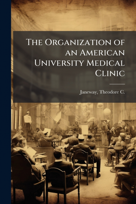 The Organization of an American University Medical Clinic