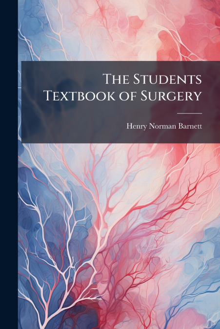 The Students Textbook of Surgery