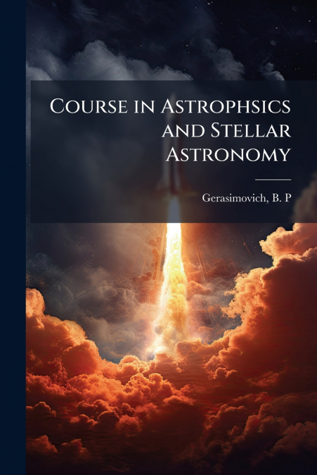 Course in Astrophsics and Stellar Astronomy