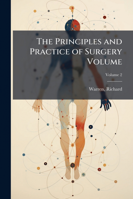 The Principles and Practice of Surgery Volume; Volume 2