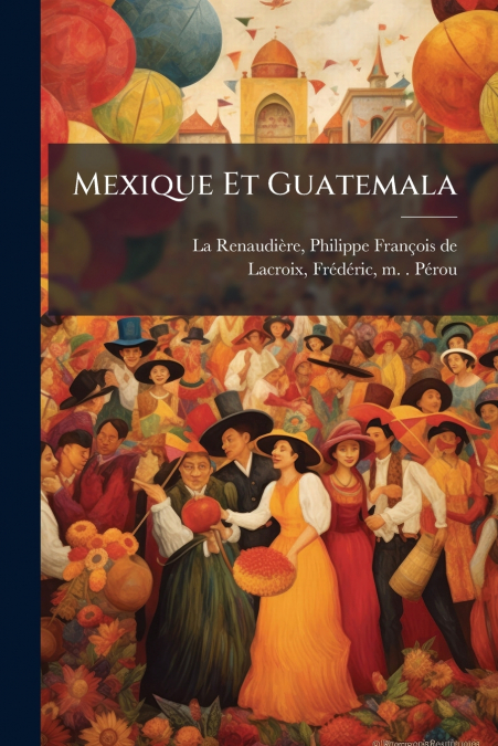 Mexique Et Guatemala