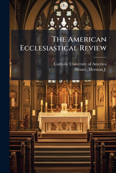 The American Ecclesiastical Review
