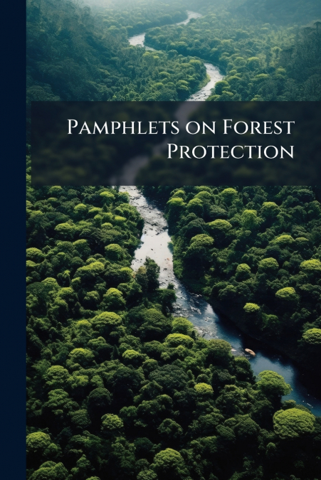 Pamphlets on Forest Protection