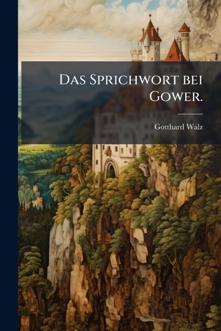 Das Sprichwort bei Gower.