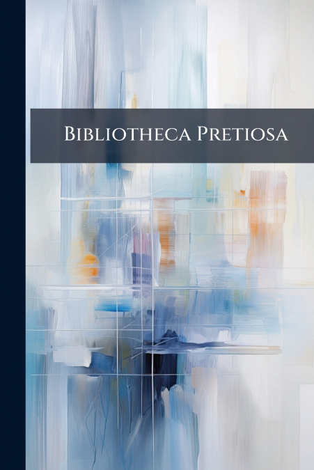 Bibliotheca Pretiosa