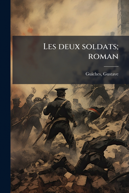 Les deux soldats; roman