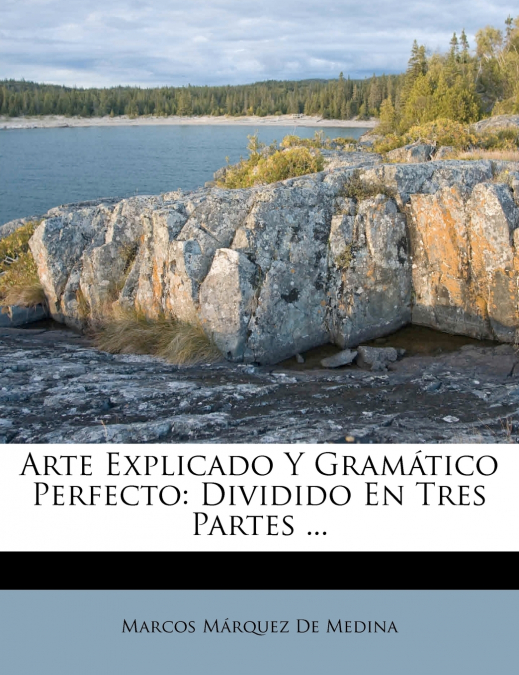 Arte Explicado Y Gramático Perfecto