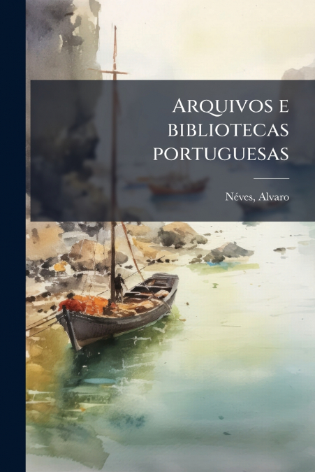 Arquivos e bibliotecas portuguesas