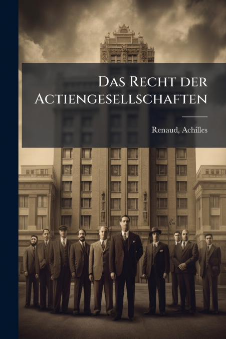 Das Recht der Actiengesellschaften