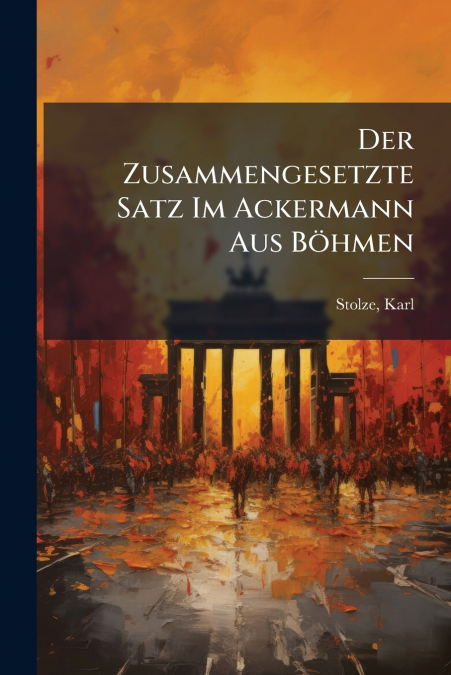 Der Zusammengesetzte Satz Im Ackermann Aus Böhmen