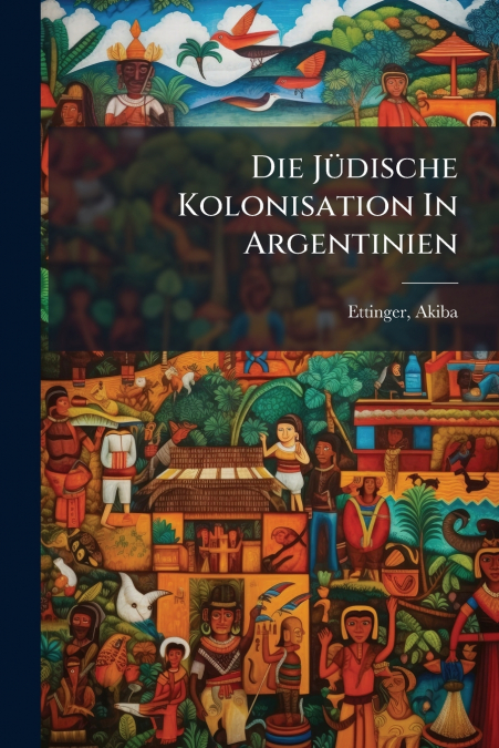 Die Jüdische Kolonisation In Argentinien