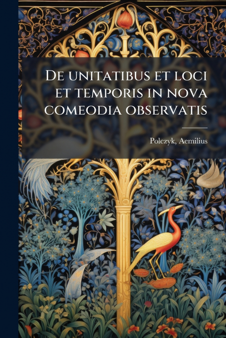 De unitatibus et loci et temporis in nova comeodia observatis