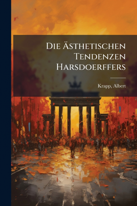 Die Ästhetischen Tendenzen Harsdoerffers