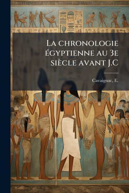 La chronologie égyptienne au 3e siècle avant J.C