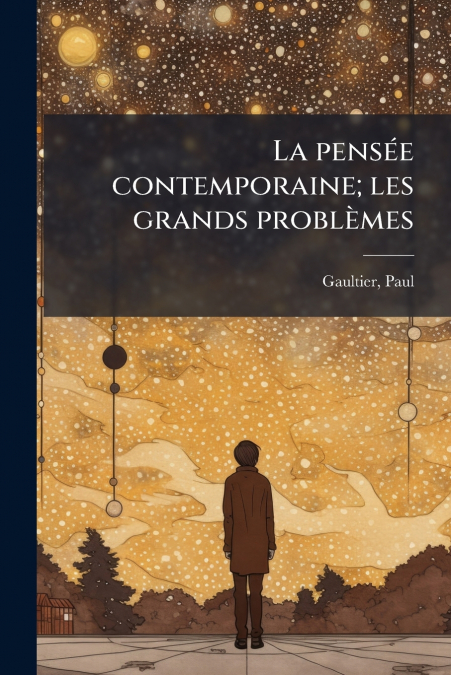 La pensée contemporaine; les grands problèmes