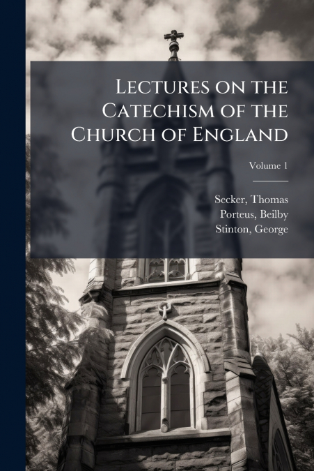 Lectures on the Catechism of the Church of England