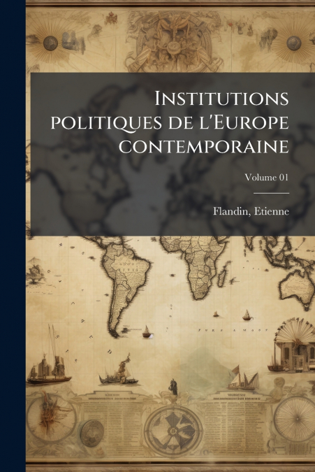 Institutions politiques de l’Europe contemporaine; Volume 01