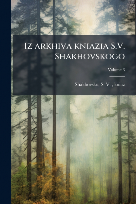 Iz arkhiva kniazia S.V. Shakhovskogo