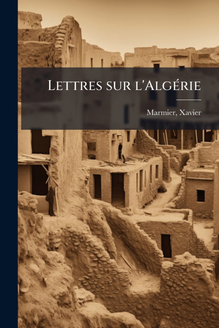 Lettres sur l’Algérie