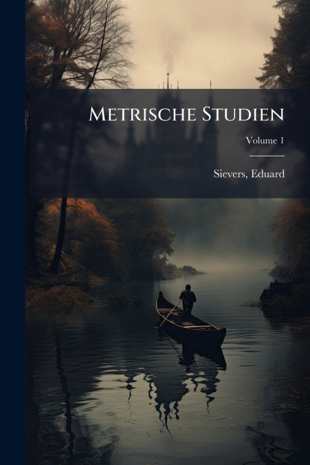 Metrische Studien; Volume 1