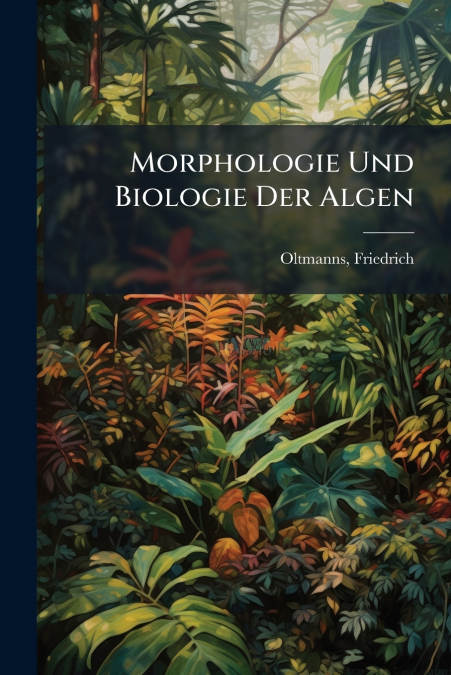 Morphologie Und Biologie Der Algen