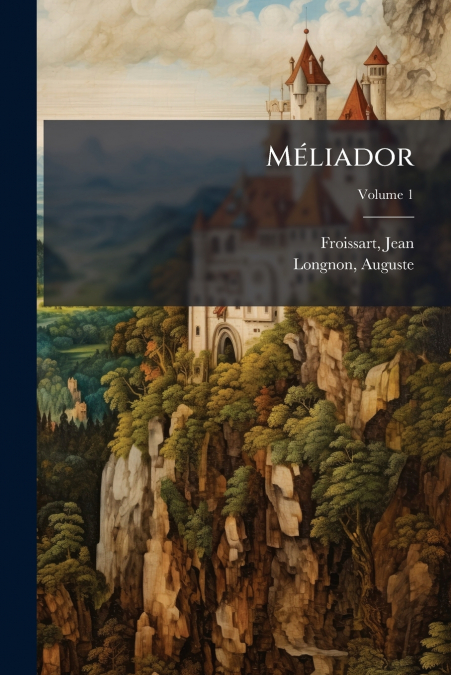 Méliador; Volume 1