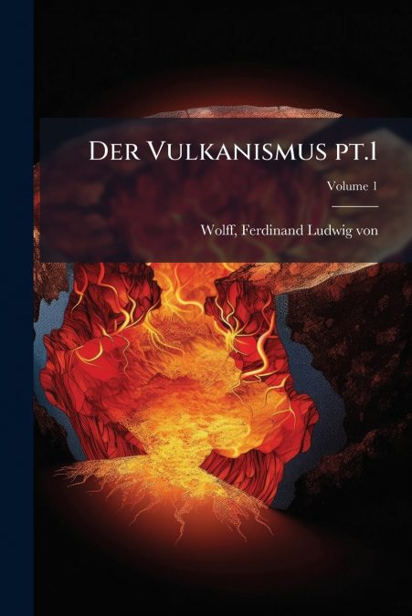 Der Vulkanismus pt.1; Volume 1