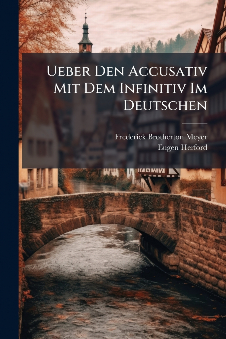 Ueber Den Accusativ Mit Dem Infinitiv Im Deutschen