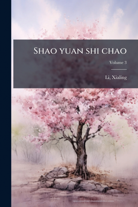 Shao yuan shi chao; Volume 3