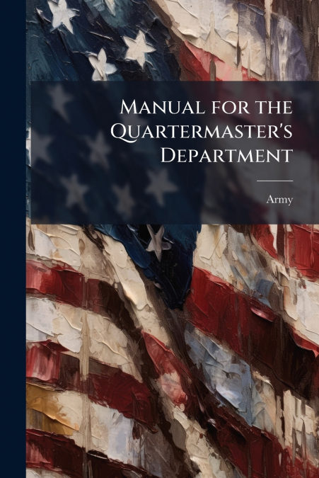 Manual for the Quartermaster’s Department