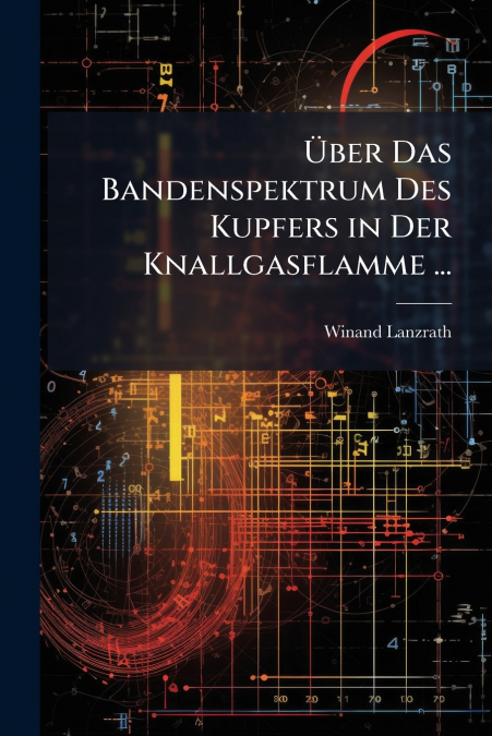 Über Das Bandenspektrum Des Kupfers in Der Knallgasflamme ...