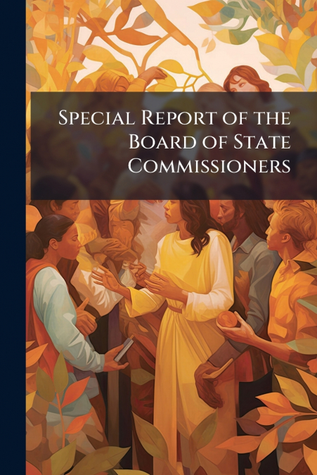 Special Report of the Board of State Commissioners