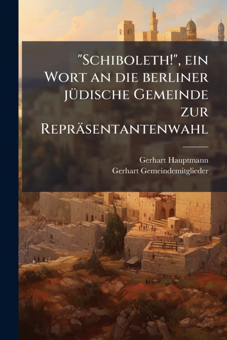 'Schiboleth!', ein Wort an die berliner jüdische Gemeinde zur Repräsentantenwahl
