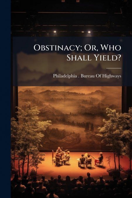 Obstinacy; Or, Who Shall Yield?