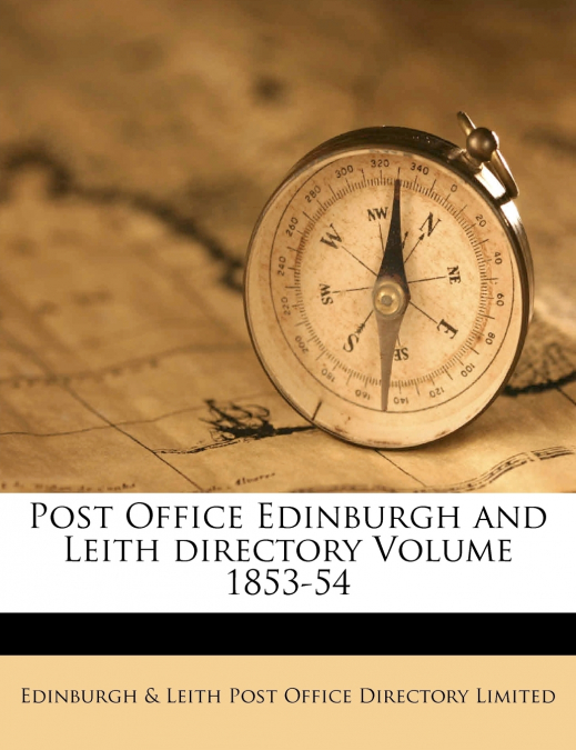 Post Office Edinburgh and Leith directory Volume 1853-54